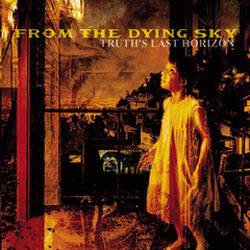 From The Dying Sky : Truth's Last Horizon